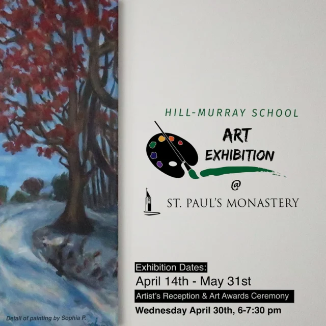 Hill-Murray is proud to partner with St. Paul’s Monastery for this year’s Spring Art Show! 🎨✨ Come see our talented student artists’ work on display from April 14 – May 31 at St. Paul’s Monastery!  Gallery hours:
🕘 Mon-Sat: 9 AM – 4:30 PM
🕐 Sun: 1 PM – 4:30 PM  Join us for a special Artist’s Reception & Art Awards Ceremony on Wednesday, April 30, from 6-7:30 PM to celebrate these incredible young artists! 🎉